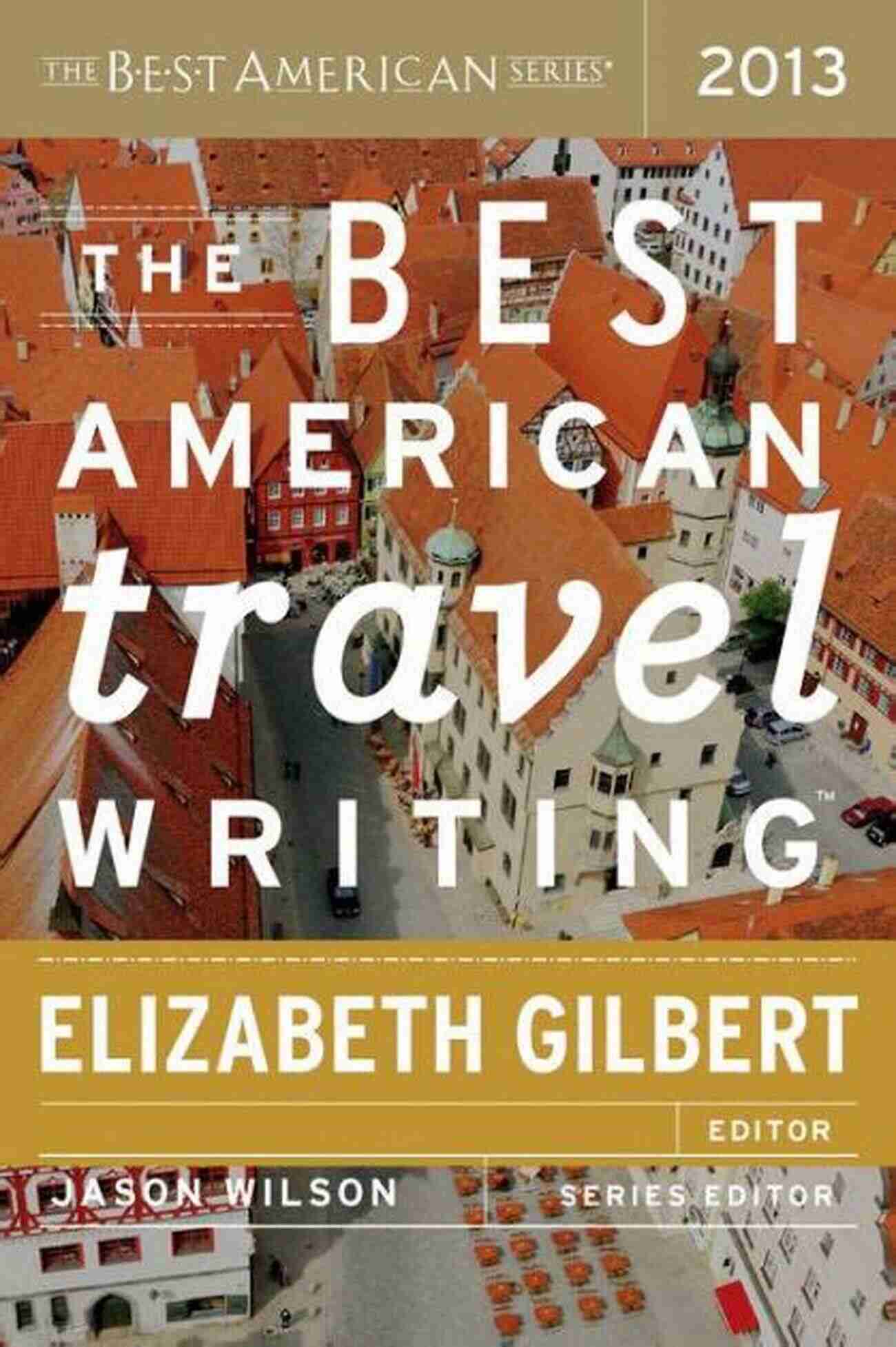 The Best American Travel Writing 2013 Cover The Best American Travel Writing 2013