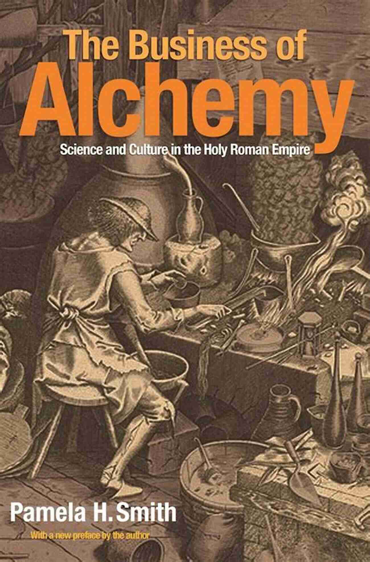 The Business Of Alchemy The Business Of Alchemy: Science And Culture In The Holy Roman Empire