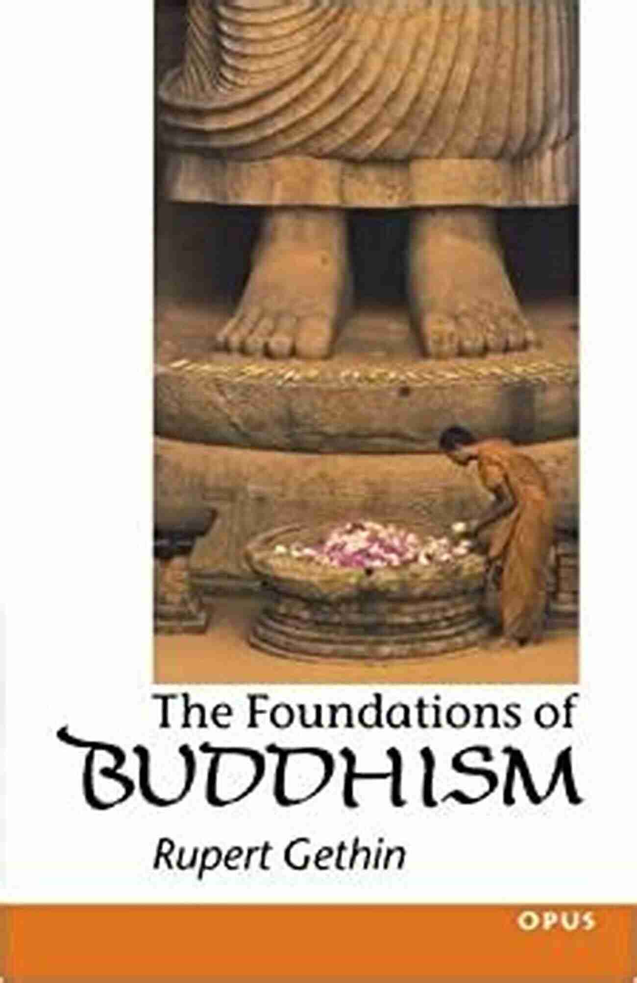 The Foundations Of Buddhism Opus: The Path To Enlightenment The Foundations Of Buddhism (OPUS)