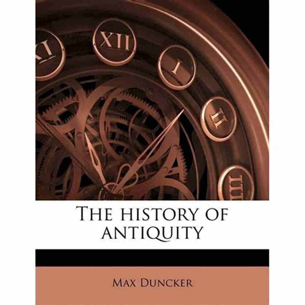 The History Of Antiquity Vol. Cover Image The History Of Antiquity (Vol 1 6): Egypt Assyria Phoenicia Israel Babylon Lydia Arians Buddhists And Brahmans The Medes And Persians