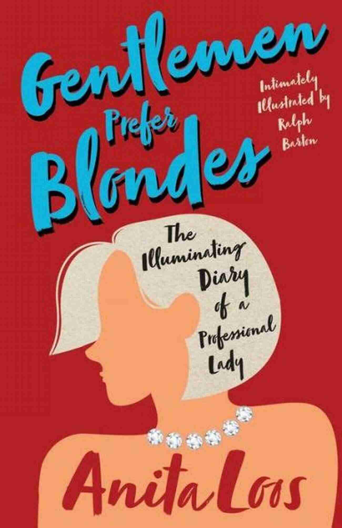 The Illuminating Diary Of Professional Lady Gentlemen Prefer Blondes: The Illuminating Diary Of A Professional Lady