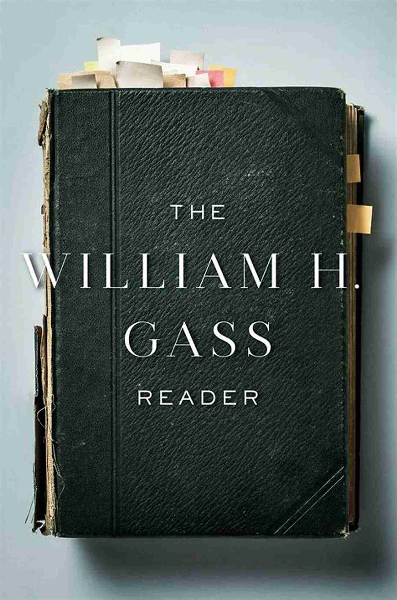 The William Gass Reader The William H Gass Reader