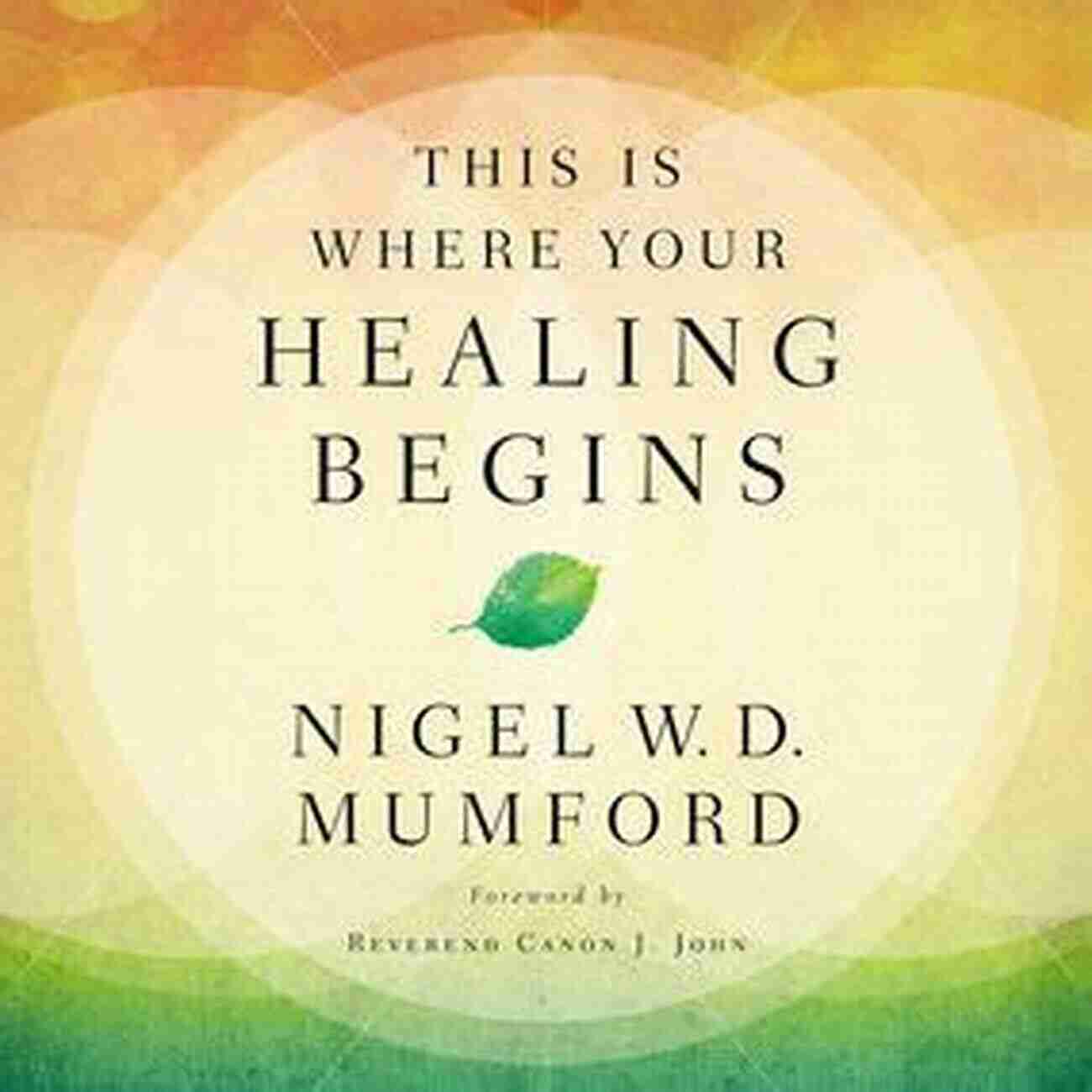 This Is Where Your Healing Begins Nature's Healing Bounty This Is Where Your Healing Begins