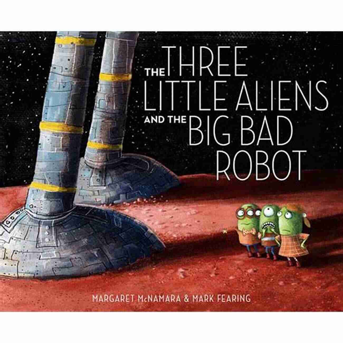 Three Little Aliens And The Big Bad Robot Cover The Three Little Aliens And The Big Bad Robot