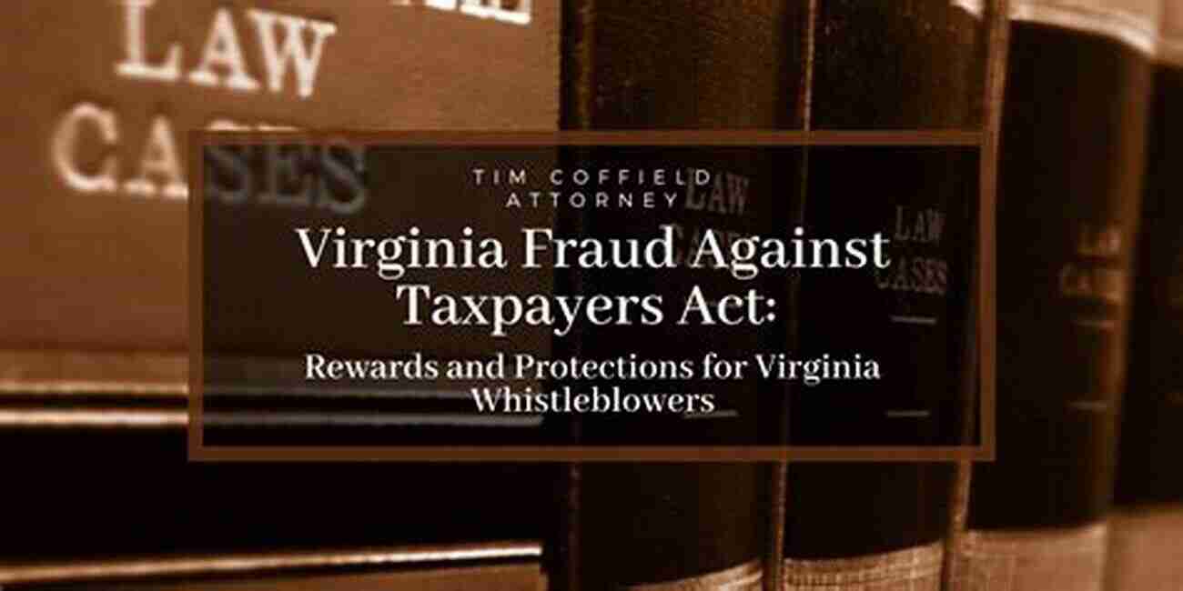 Virginia Fraud Against Taxpayers Act: Ensuring Transparent Governance THE VIRGINIA FRAUD AGAINST TAXPAYERS ACT