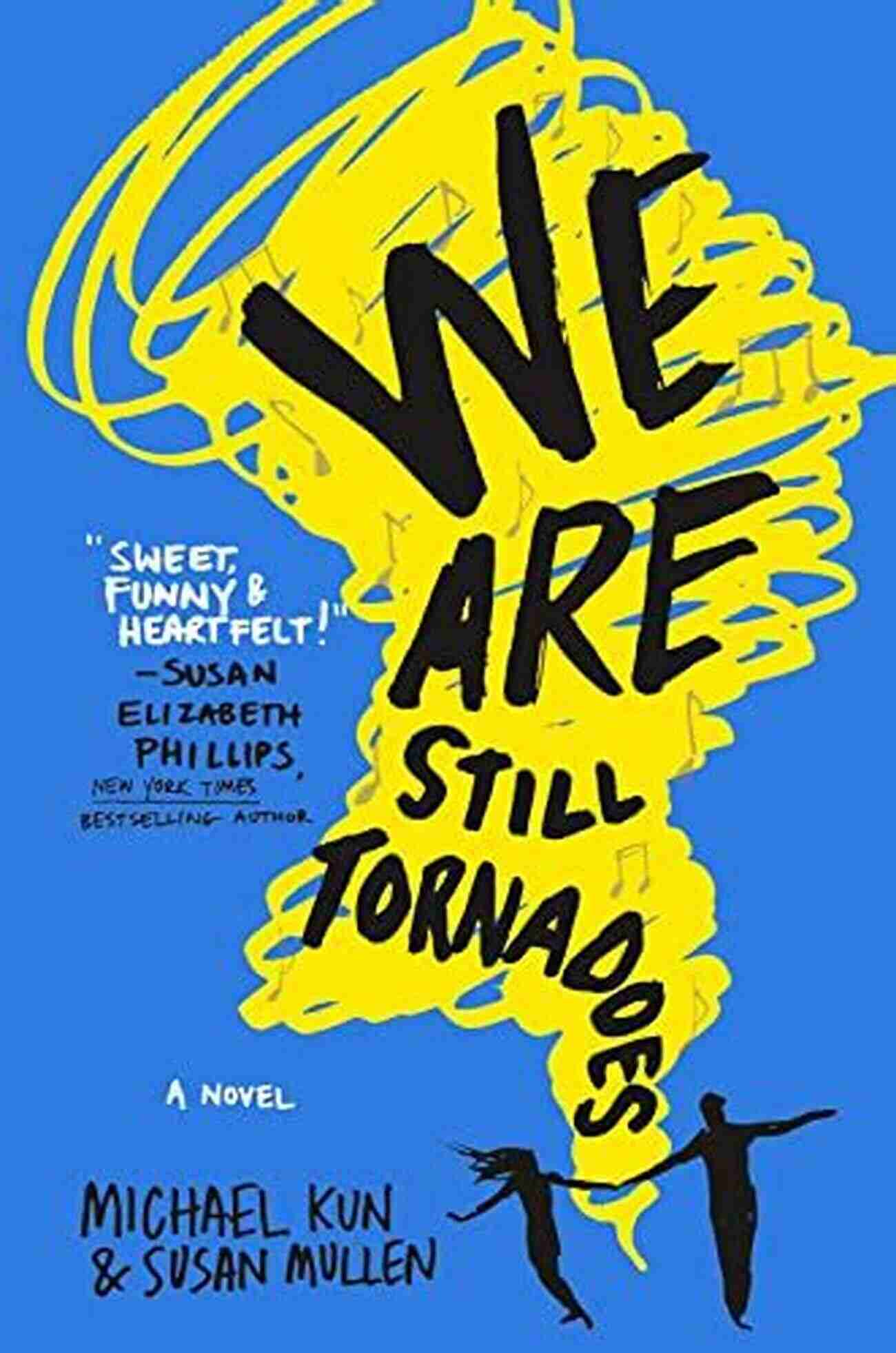 We Are Still Tornadoes Novel We Are Still Tornadoes: A Novel