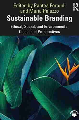 Sustainable Branding: Ethical Social And Environmental Cases And Perspectives