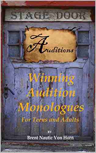 Winning Audition Monologues: for Teens and Adults