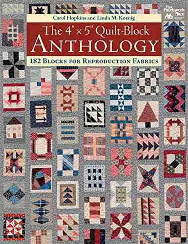 The 4 X 5 Quilt Block Anthology: 182 Blocks For Reproduction Fabrics