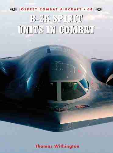 B 2A Spirit Units in Combat (Combat Aircraft 64)