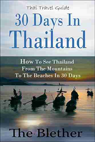 30 Days In Thailand How To See Thailand From The Mountains To The Beaches In 30 Days (Thai Travel Guide 3)