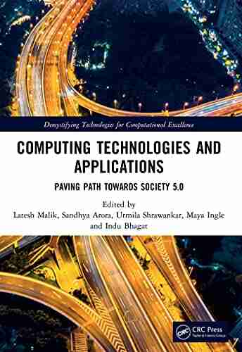 Computing Technologies And Applications: Paving Path Towards Society 5 0 (Demystifying Technologies For Computational Excellence)