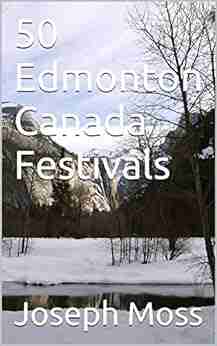 50 Edmonton Canada Festivals Joseph Moss