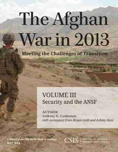 The Afghan War in 2013: Meeting the Challenges of Transition: Security and the Afghan National Security Forces (CSIS Reports)