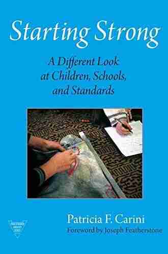 Starting Strong: A Different Look At Children School And Standards (Practitioner Inquiry Series)