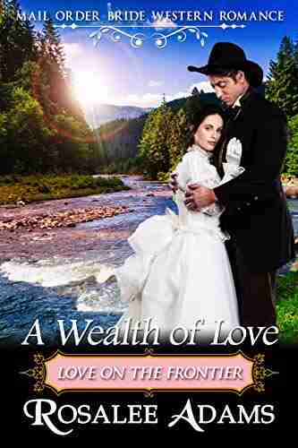 A Wealth Of Love: Historical Western Romance