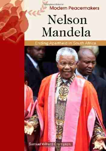 Nelson Mandela (Modern Peacemakers) Samuel Willard Crompton