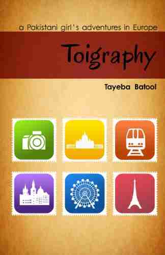 Toigraphy: a Pakistani girl s adventures in Europe