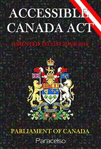 ACCESSIBLE CANADA ACT: ASSENTED TO 21ST JUNE 2019