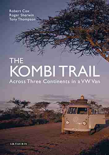 The Kombi Trail: Across Three Continents In A VW Van