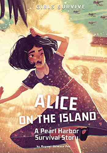 Alice On The Island: A Pearl Harbor Survival Story (Girls Survive)