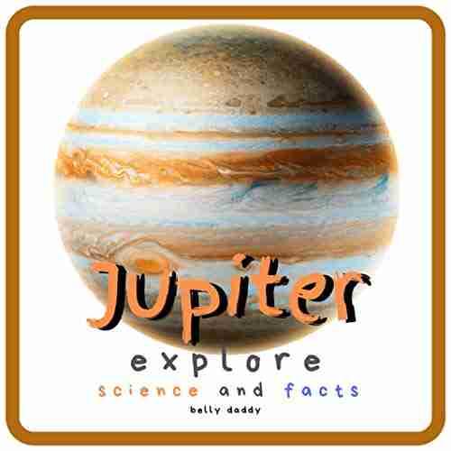 Jupiter Explore Science And Facts: All About The Planet Jupiter Space For Kids Coloring Page Children S Aeronautics Space (Kid S Guide 3)