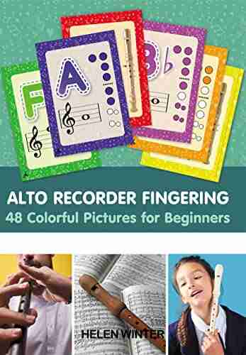 Alto Recorder Fingering 48 Colorful Pictures for Beginners (Fingering Charts for Brass Woodwind Instruments 3)