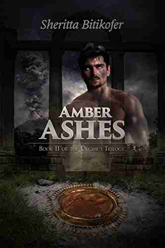 Amber Ashes: II Of The Decimus Trilogy