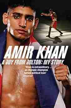 Amir Khan A Boy From Bolton: My Story