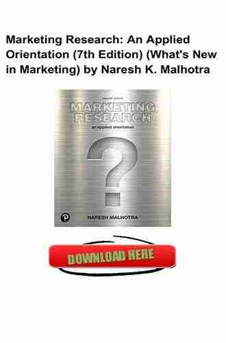 Marketing Research: An Applied Orientation (2 downloads) (What s New in Marketing)