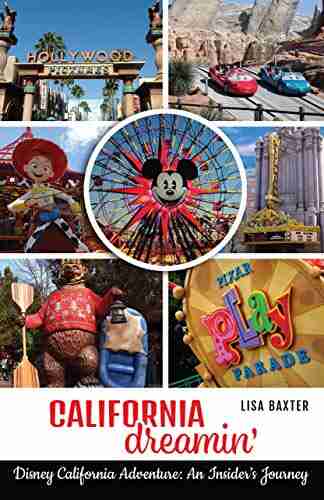 California Dreamin : Disney California Adventure: An Insider S Journey