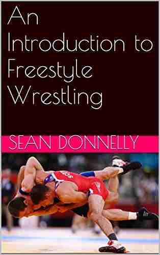 An Introduction to Freestyle Wrestling