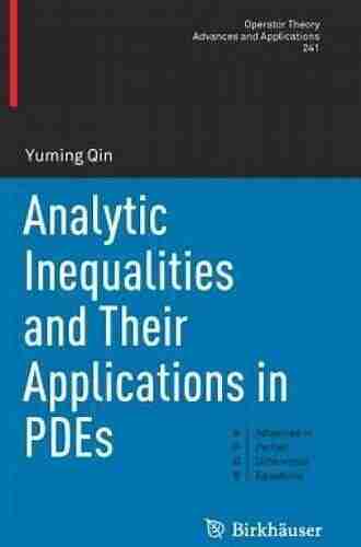 Analytic Inequalities And Their Applications In PDEs (Operator Theory: Advances And Applications 241)