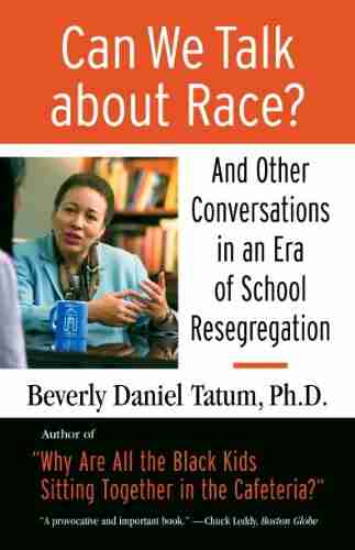 Can We Talk about Race?: And Other Conversations in an Era of School Resegregation (Race Education and Democracy)