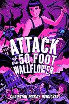 Attack Of The 50 Foot Wallflower