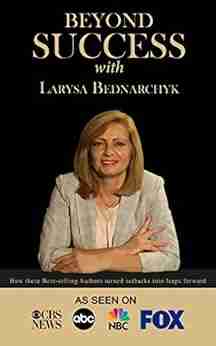 Beyond Success With Larysa Bednarchyk