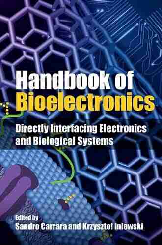 Biomolecular Electronics: Bioelectronics And The Electrical Control Of Biological Systems And Reactions (Micro And Nano Technologies)