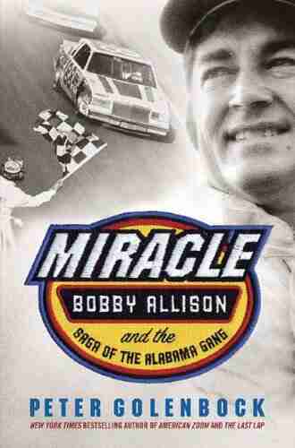 Miracle: Bobby Allison and the Saga of the Alabama Gang