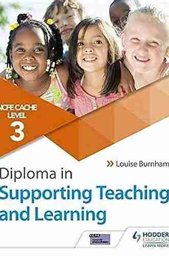 CACHE Level 3 Diploma In Supporting Teaching And Learning: Get Expert Advice From Author Louise Burnham