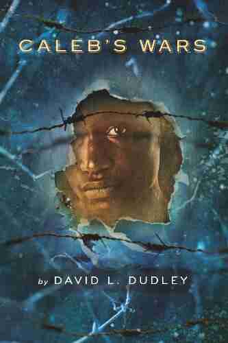 Caleb s Wars David L Dudley