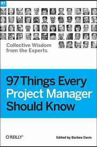 97 Things Every Project Manager Should Know: Collective Wisdom From The Experts