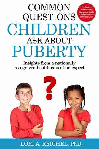 Common Questions Children Ask About Puberty: Insights From A Nationally Recognized Health Education Expert