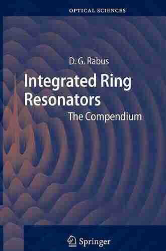 Integrated Ring Resonators: A Compendium (Springer in Optical Sciences 127)