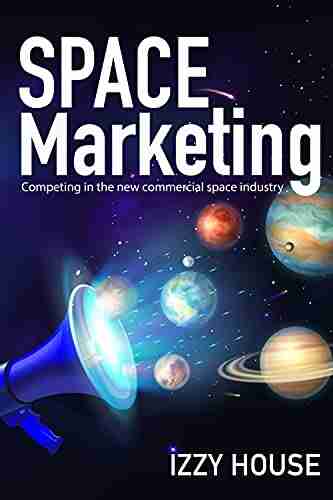 Space Marketing: Competing in the new commercial space industry