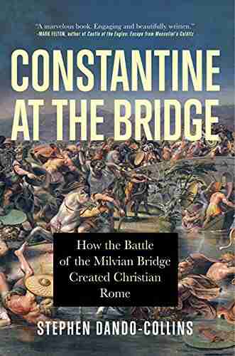 Constantine At The Bridge Stephen Dando Collins