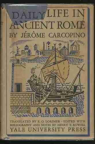 Daily Life In Ancient Rome The People And The City At The Height Of The Empire