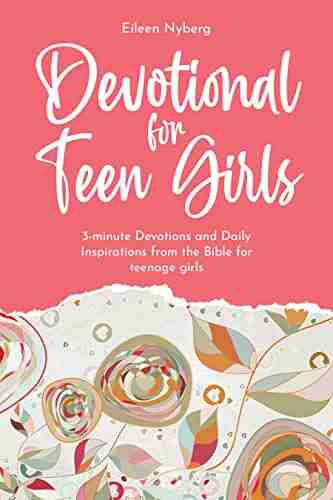 Devotional for Teen Girls: 3 minute Daily Inspirations from the Bible