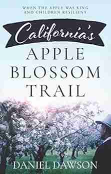 California s Apple Blossom Trail: When the Apple was King and Children Resilient