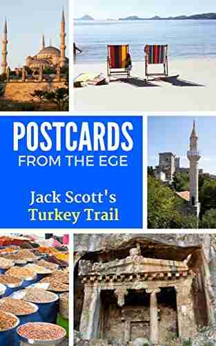 Postcards from the Ege: Jack Scott s Turkey Trail