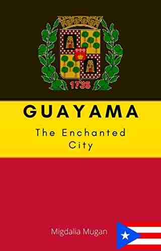 Guayama: The Enchanted City P D Viner